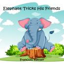 Elephant Tricks His Friends Audiobook