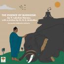 The Essence of Buddhism: Buddhism presented in way that appeals to the modern, scientific socially c Audiobook