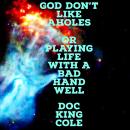 God Don't Like Aholes: Or Playing Life With A Bad Hand Well Audiobook