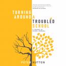 Turning Around a Troubled School: A Journey of School Renewal Audiobook