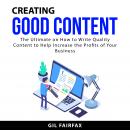 Creating Good Content: The Ultimate on How to Write Quality Content to Help Increase the Profits of  Audiobook