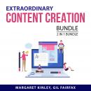 Extraordinary Content Creation Bundle, 2 in 1 Bundle: Content Writing Strategy and Creating Good Con Audiobook