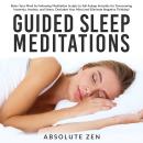 Guided Sleep Meditations: Relax Your Mind by Following Meditation Scripts to Fall Asleep Instantly f Audiobook