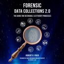 Forensic Data Collections 2.0: The Guide for Defensible & Efficient Processes Audiobook