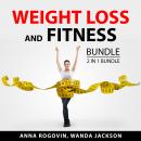 Weight Loss and Fitness Bundle, 2 in 1 Bundle: The Weight Escape and Fitness Secrets Audiobook