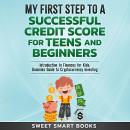 My First Step to a Successful Credit Score for Teens and Beginners: Introduction to Finances for Kid Audiobook