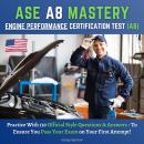 ASE A8 Mastery: Engine Performance Certification Test A8 Audiobook