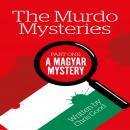 A Magyar Mystery: The Murdo Mysteries (Part One) Audiobook
