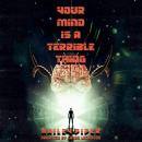 Your Mind Is a Terrible Thing Audiobook