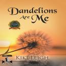 Dandelions Are Me Audiobook
