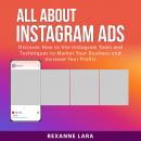 All About Instagram Ads: Discover How to Use Instagram Tools and Techniques to Market Your Business  Audiobook