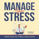 Manage Your Stress Bundle, 3 in 1 Bundle: Burnout, Destressifying, and Manage Stress Audiobook