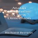 Atalan Adventures: A New Dimension Audiobook
