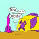 Dina and the Blobfish Audiobook