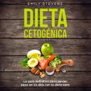 [Spanish] - Dieta Cetogénica: La guía definitiva para perder peso en 14 días con la dieta keto Audiobook