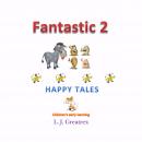 Fantastic 2 Happy Tales Audiobook