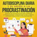 Autodisciplina diaria y di adiós a la procrastinación 2 libros en 1 Audiobook