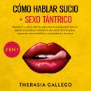 Cómo hablar sucio + Sexo tántrico 2 en 1 Audiobook