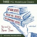My Man, Jeeves, The Inimitable Jeeves and Right Ho, Jeeves - THREE P.G. Wodehouse Classics! - Unabri Audiobook