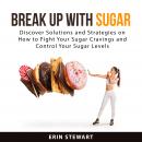 Break Up With Sugar Audiobook