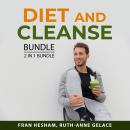 Diet and Cleanse Bundle, 2 in 1 Bundle: Smoothie Project and Cleanse Solution Audiobook