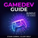 Gamedev Guide Bundle, 2 in 1 Bundle: Creating Games and Gaming Basics Guide Audiobook