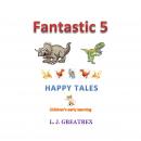 Fantastic 5 Happy Tales Audiobook