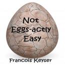 Not Eggs-actly Easy Audiobook