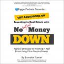 The Book on Investing In Real Estate with No (and Low) Money Down Audiobook