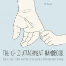 The Child Attachment Handbook Audiobook