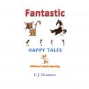 Fantastic Happy Tales Audiobook