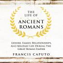 The Life of Ancient Romans Audiobook