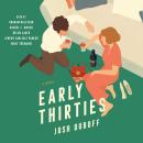Early Thirties: A Novel Audiobook