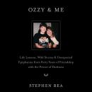 Ozzy & Me: Life Lessons, Wild Stories, and Unexpected Epiphanies from Forty Years of Friendship with Audiobook