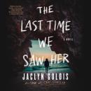 The Last Time We Saw Her: A Novel Audiobook