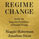 Cover of Regime Change: Inside the Imperial Presidency of Donald Trump