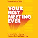 Your Best Meeting Ever: 7 Principles for Designing Meetings That Get Things Done Audiobook