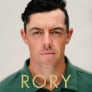 Cover of Rory: The Heartache and Triumph of Golf's Most Human Superstar