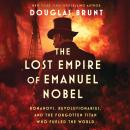 Cover of The Lost Empire of Emanuel Nobel: Romanovs, Revolutionaries, and the Forgotten Titan Who Fueled the World