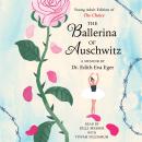 Cover of The Ballerina of Auschwitz: Young Adult Edition of The Choice