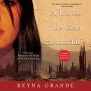[Spanish] - A traves de cien montanas (Across a Hundred Mountains): Novela Audiobook