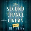 Cover of The Second Chance Cinema: A Novel