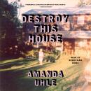 Destroy This House: A Memoir Audiobook
