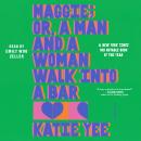 Cover of Maggie; Or, a Man and a Woman Walk Into a Bar