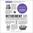 Retirement 101, 2nd Edition: From 401(k) Plans and Social Security Benefits to Asset Management and  Audiobook