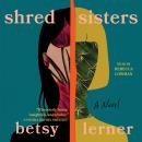 Shred Sisters: A Novel Audiobook