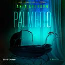 Palmetto: A Novella Audiobook