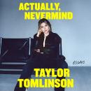 Cover of Actually, Nevermind