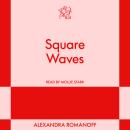 Square Waves: An 831 Stories Romance Audiobook