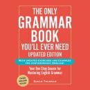 The Only Grammar Book You'll Ever Need, Updated Edition: Your One-Stop Source for Mastering English  Audiobook